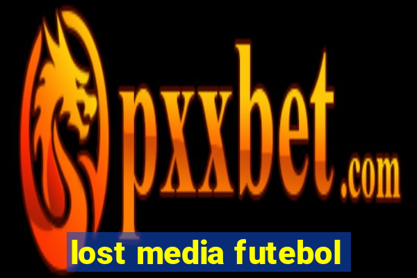 lost media futebol